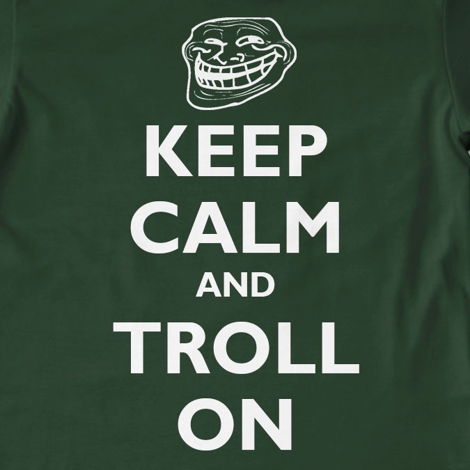 Keep Calm and Troll On T-Shirt | Funny, Gaming, Gift, Slogan
